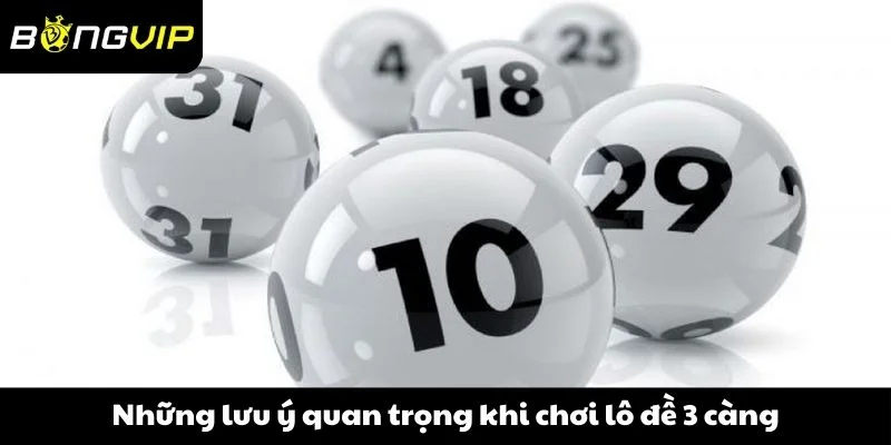 Những lưu ý quan trọng khi chơi lô 3 càng