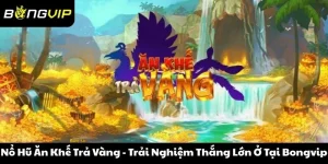 nổ hũ ăn khế trả vàng