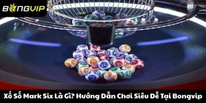 Xổ Số Mark Six