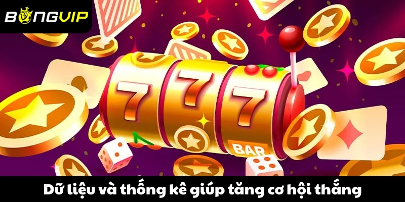 Dữ liệu và thống kê giúp tăng cơ hội thắng