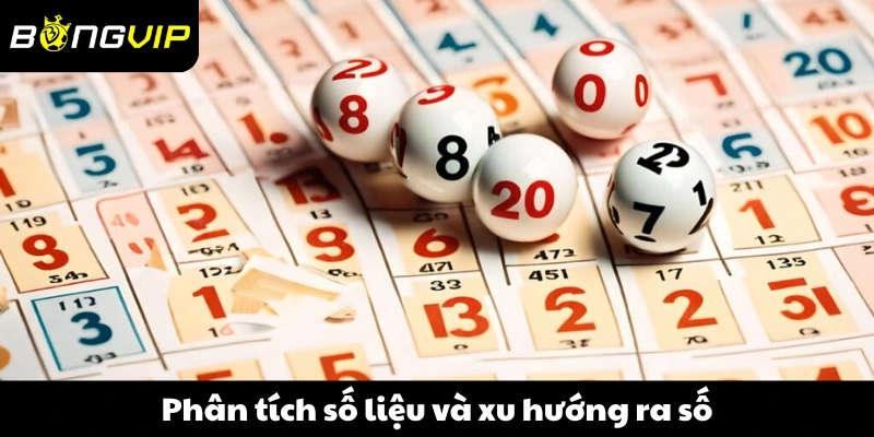 Phân tích số liệu và xu hướng ra số